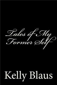 Tales of My Former Self
