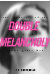 Double Melancholy