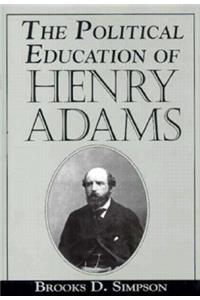 The Political Education of Henry Adams