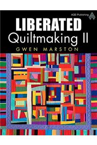 Liberated Quiltmaking II