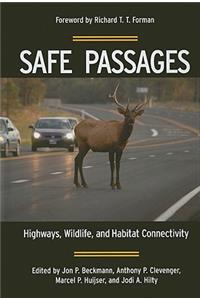 Safe Passages: Highways, Wildlife, and Habitat Connectivity