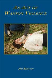 Act of Wanton Violence