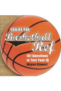 You're the Basketball Ref