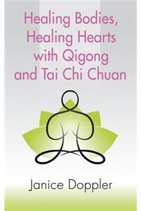 Healing Bodies, Healing Hearts with Qigong and Tai Chi Chuan
