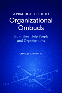 A Practical Guide to Organizational Ombuds