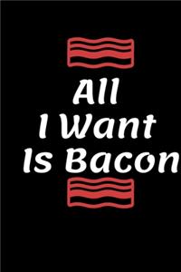 All i want is bacon