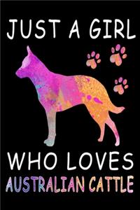 Just A Girl Who Loves Australian Cattle