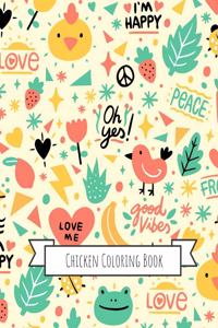 Chicken Coloring Book: Gifts for Kids 4-8, Girls or Adult Relaxation - Stress Relief Chicken lover Birthday Coloring Book Made in USA