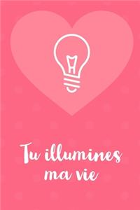 Tu illumines ma vie