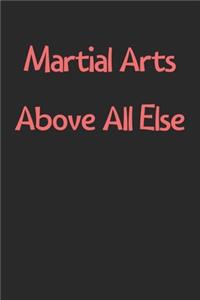 Martial Arts Above All Else