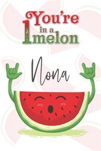 You're 1 in a Melon Nona