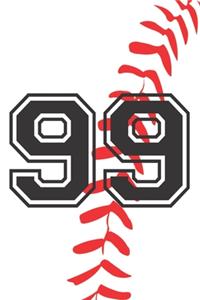 99 Journal: A Baseball Jersey Number #99 Ninety Nine Notebook For Writing And Notes: Great Personalized Gift For All Players, Coaches, And Fans (White Red Black