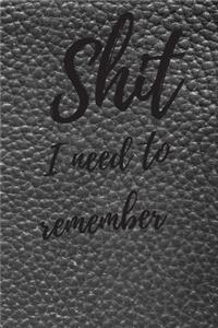 Shit I Need To Remember
