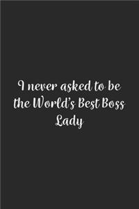 I never asked to be the World's Best Boss Lady