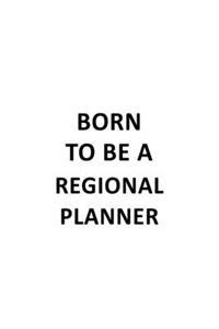 Born To Be A Regional Planner