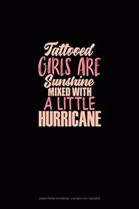 Tattooed Girls Are Sunshine Mixed With A Little Hurricane
