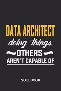 Data Architect Doing Things Others Aren't Capable of Notebook