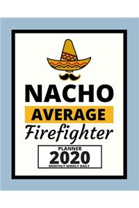 Nacho Average Firefighter