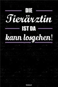 Die Tierärztin ist da kann losgehen! Notizbuch