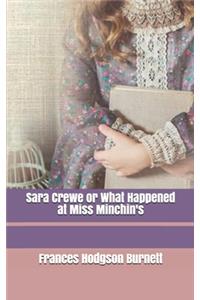 Sara Crewe or What Happened at Miss Minchin's