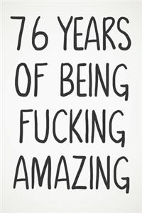 76 Years Of Being Fucking Amazing