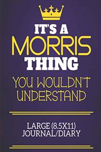 It's A Morris Thing You Wouldn't Understand Large (8.5x11) Journal/Diary