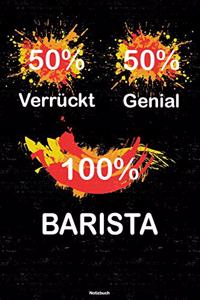 50% Verrückt 50% Genial 100% Barista Notizbuch: Barista Journal DIN A5 liniert 120 Seiten Geschenk