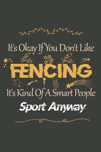 It's Okay If You Don't Like Fencing