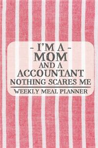 I'm a Mom and a Accountant Nothing Scares Me Weekly Meal Planner