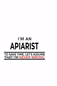 I'm An Apiarist To Save Time, Let's Assume That I'm Never Wrong