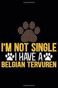 I'm Not Single I Have a Belgian Tervuren