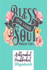 Bless the Lord Soul. Psalm 103