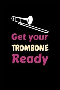 Get Your Trombone Ready