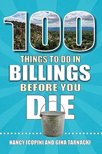 100 Things to Do in Billings Before You Die