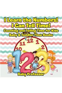 I Learn the Numbers! I Can Tell Time! Counting and Telling Time for Kids - Baby & Toddler Time Books