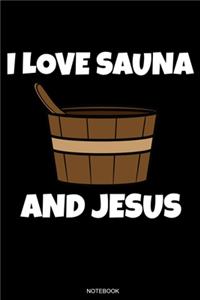 I Love Sauna And Jesus Notebook