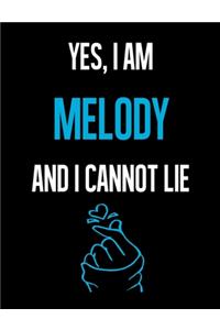Yes, I Am MELODY And I Cannot Lie