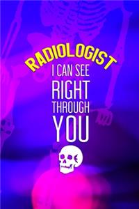 Radiologist I Can See Right Through You