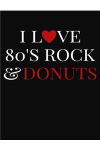 I Love 80's Rock & Donuts