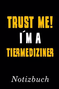 Trust Me I´m A Tiermediziner Notizbuch