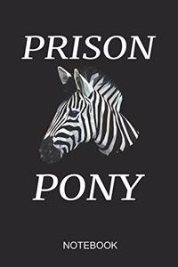 Prison Pony Notebook
