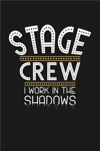 Stage Crew I work in the Shadows