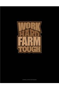 Work Hard Farm Tough