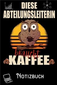 Diese Abteilungsleiterin braucht Kaffee - Notizbuch