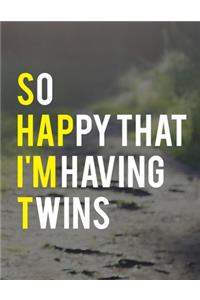 So Happy That I'm Having Twins