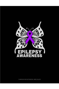 Epilepsy Awareness: Composition Notebook: Wide Ruled