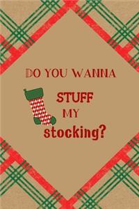 Do You Wanna Stuff My Stocking?