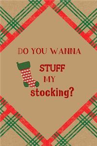 Do You Wanna Stuff My Stocking?