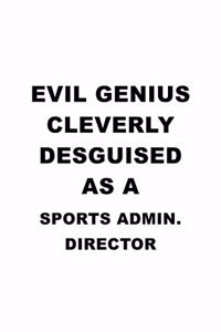 Evil Genius Cleverly Desguised As A Sports Admin. Director