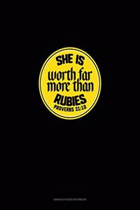 She Is Worth Far More Than Rubies - Proverbs 31